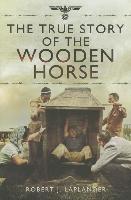 True Story of the Wooden Horse
