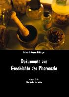 Dokumente zur Geschichte der Pharmazie