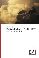 L'ultimo Nietzsche (1886 - 1889)