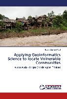 Applying Geoinformatics Science to locate Vulnerable Communities