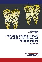 Fracture & length of Rotary Ni-Ti files used in curved roots of molars