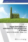 Sugar beet pulp as a substrate for the production of biogas