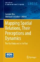 Mapping Spatial Relations, their Perceptions and Dynamics