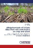Allelochemicals of Eclipta Alba:Their role and impact on crop and weed