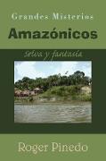Grandes Misterios Amazónicos