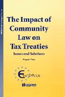 The Impact of Community Law on Tax Treaties - Issues and Solutions