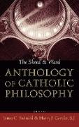 The Sheed and Ward Anthology of Catholic Philosophy