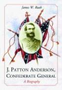 J. Patton Anderson, Confederate General