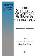 The Sociology of Medical Science and Technology