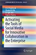 Activating the Tools of Social Media for Innovative Collaboration in the Enterprise