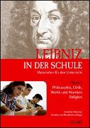 Leibniz in der Schule. Materialien für den Unterricht. Band 1: Philosophie, Ethik, Werte und Normen / Religion