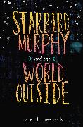 Starbird Murphy and the World Outside