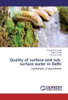 Quality of surface and sub-surface water in Delhi