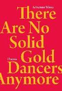 There Are No Solid Gold Dancers Anymore