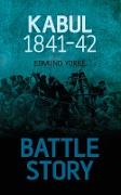 Battle Story: Kabul 1841-42