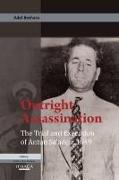 Outright Assassination: The Trial and Execution of Antun Sa'adeh, 1950