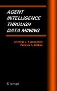 Agent Intelligence Through Data Mining