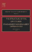 The Structure of the Life Course: Standardized? Individualized? Differentiated?