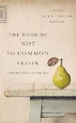 The Book of Not So Common Prayer