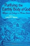 Purifying the Earthly Body of God: Religion and Ecology in Hindu India