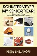 Schustermeyer- My Senior Year