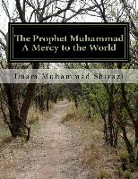 The Prophet Muhammad a Mercy to the World