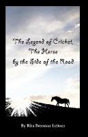 The Legend of Cricket. the Horse by the Side of the Road