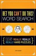 Bet You Can't Do This! Word Search