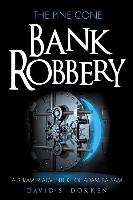 The Pine Cone Bank Robbery