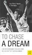 To Chase a Dream