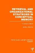 Retrieval and Organizational Strategies in Conceptual Memory (PLE: Memory)