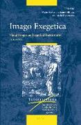 Imago Exegetica: Visual Images as Exegetical Instruments, 1400-1700