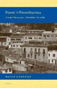 Power in Powerlessness: A Study of Pentecostal Life Worlds in Urban Chile