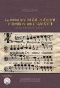 La música coral del Cabildo Catedral de Sevilla durante el siglo XVII : estudio musicológico y analítico