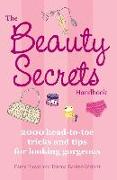 The Beauty Secrets Handbook: 2000 Head-To-Toe Tricks and Tips for Looking Gorgeous