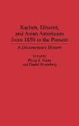 Racism, Dissent, and Asian Americans from 1850 to the Present