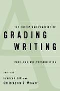 The Theory and Practice of Grading Writing