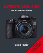 Canon EOS 70d: The Expanded Guide