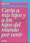 Carta a mis hijos y a los hijos del mundo por venir