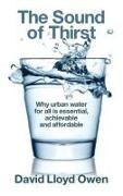 The Sound of Thirst: Why Urban Water for All Is Essential, Achievable and Affordable