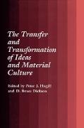 The Transfer and Transformation of Ideas and Material Culture