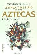 Leyenda y misterio de los aztecas