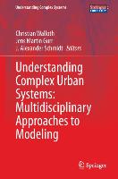 Understanding Complex Urban Systems: Multidisciplinary Approaches to Modeling