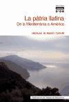 La pàtria llatina : de la Mediterrània a Amèrica