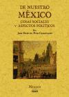 De nuestro México : cosas sociales y aspectos politicos