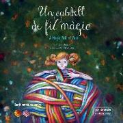 Un cabdell de fil màgic : A Magic Ball of Yarn