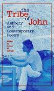 The Tribe of John: Ashbery and Contemporary Poetry