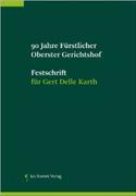 90 Jahre Fürstlicher Oberster Gerhichtshof, Festschrift für Gert Delle Karth