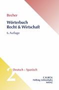 Wörterbuch Recht und Wirtschaft / Diccionario jurídico y económico 02. Deutsch-spanisch / alemán-español