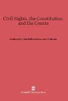 Civil Rights, the Constitution, and the Courts